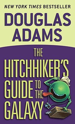 The Hitchhiker's Guide to the Galaxy by Douglas Adams