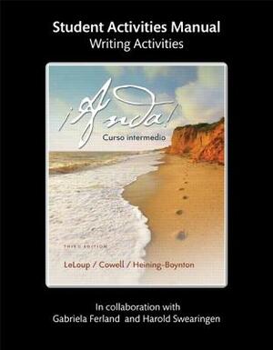 Written Activities from Estudent Activities for Anda: Curso Intermedio by Glynis Cowell, Audrey L. Heining-Boynton, Jean LeLoup