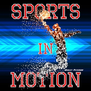 Sports in Motion by Manley Peterson