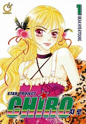Star Project Chiro, Volume 1 by Hye-Kyung Baek
