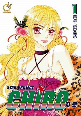 Star Project Chiro, Volume 1 by Hye-Kyung Baek