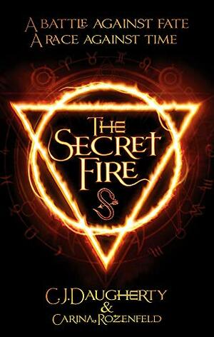 The Secret Fire by C.J. Daugherty