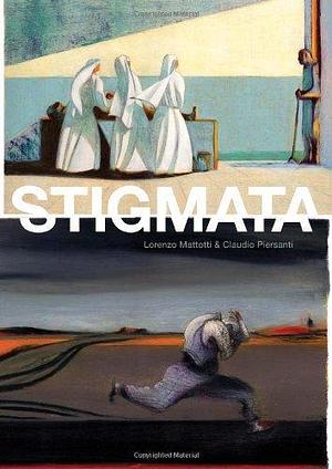 Stigmata by Lorenzo Mattotti by Lorenzo Mattotti, Lorenzo Mattotti