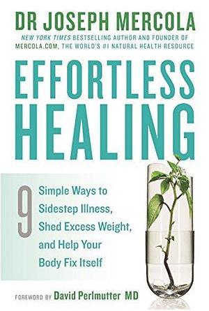 Effortless Healing by Joseph Mercola, Joseph Mercola