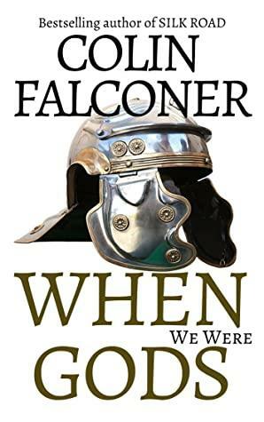 When We Were Gods by Colin Falconer