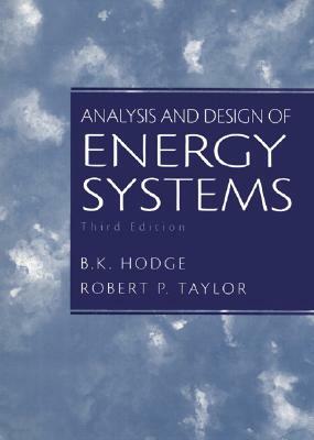 Analysis and Design of Energy Systems by B. K. Hodge, Robert Taylor