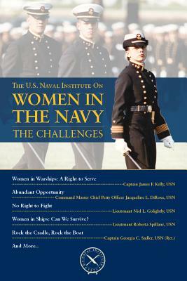 The U.S. Naval Institute on Women in the Navy: The Challenges by Thomas J. Cutler