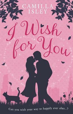 I Wish for You by Camilla Isley