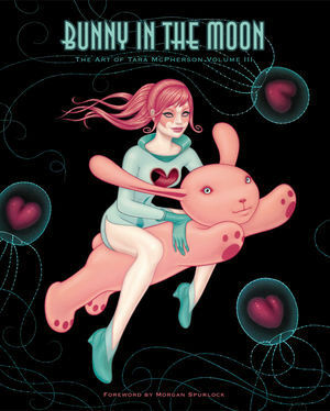 Bunny In the Moon: The Art of Tara McPherson, Volume III by Tara McPherson