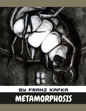 Metamorphosis by Franz Kafka by Franz Kafka