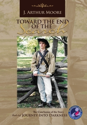 Toward the End of the Search (3rd Edition) by J. Arthur Moore