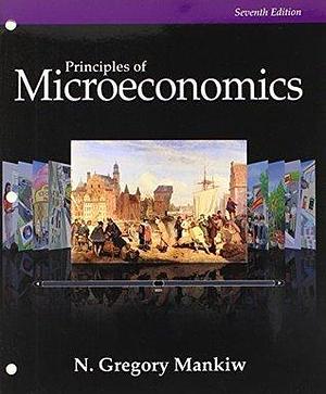 Principles of Microeconomics with Aplia Access Card by N. Gregory Mankiw, N. Gregory Mankiw