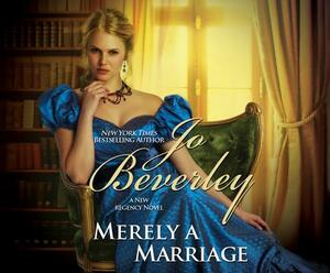 Merely a Marriage: A New Regency Novel by Jo Beverley