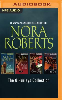 The O'Hurleys Collection: The Last Honest Woman, Dance to the Piper, Skin Deep, Without a Trace by Nora Roberts