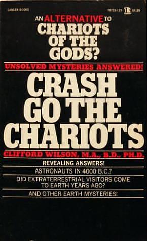 Crash Go The Chariots by Clifford A. Wilson