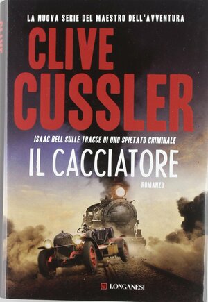 Il cacciatore by Clive Cussler