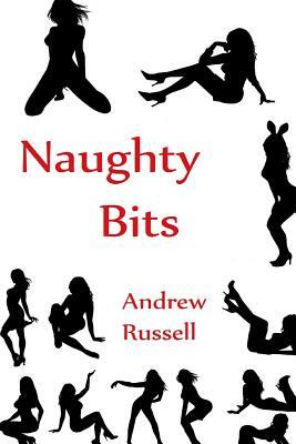 Naughty Bits by Andrew Russell