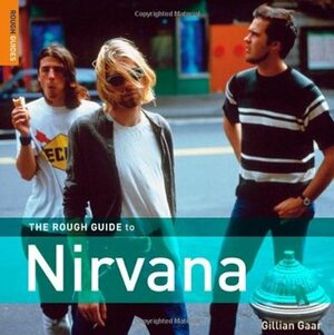 The Rough Guide to Nirvana by Gillian G. Gaar, Rough Guides