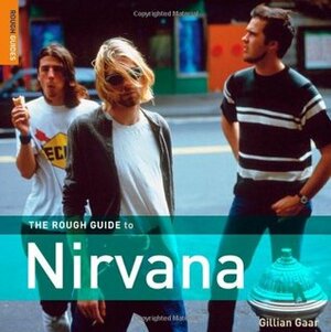 The Rough Guide to Nirvana by Rough Guides, Gillian G. Gaar