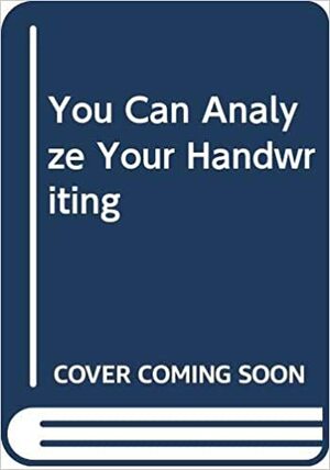 You Can Analyze Your Handwriting by Robert Holder