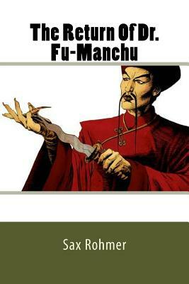 The Return Of Dr. Fu-Manchu by Sax Rohmer