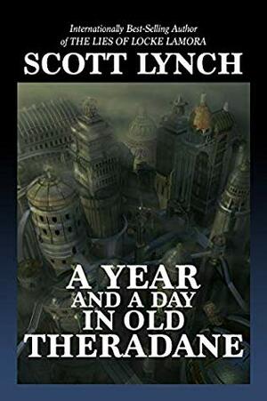 A Year and a Day in Old Theradane by Elizabeth Bear, Scott Lynch, Katherine Addison