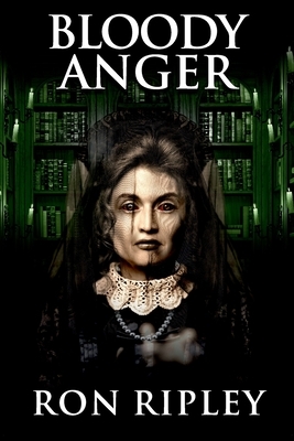 Bloody Anger: Supernatural Horror with Scary Ghosts & Haunted Houses by Ron Ripley, Scare Street
