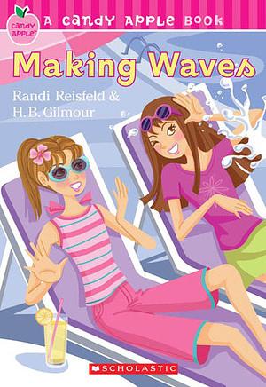 Making Waves by Randi Reisfeld, H.B. Gilmour