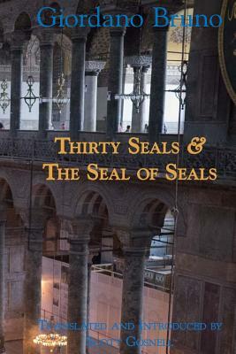 Thirty Seals & The Seal Of Seals by Giordano Bruno, Scott Gosnell