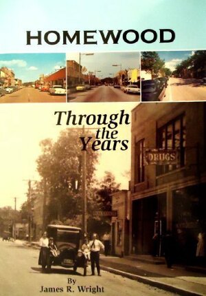 Homewood Through the Years by James Wright