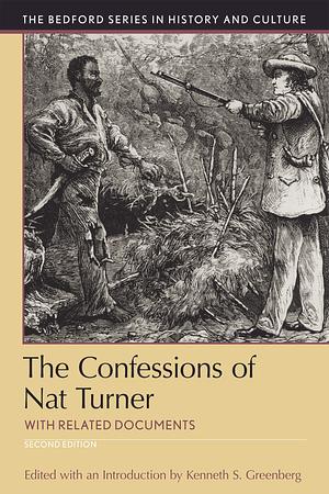 The Confessions of Nat Turner: with Related Documents by Kenneth S. Greenberg, Kenneth S. Greenberg