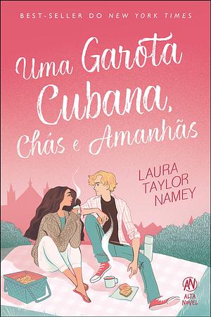 Uma Garota Cubana, Chás e Amanhãs by Laura Taylor Namey