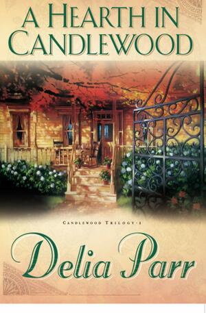 A Hearth in Candlewood by Delia Parr