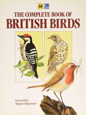The Complete Book of British Birds by Michael Cady, Magnus Magnusson, Rob Hume