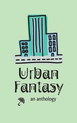 Urban Fantasy: an anthology by Misc Authors