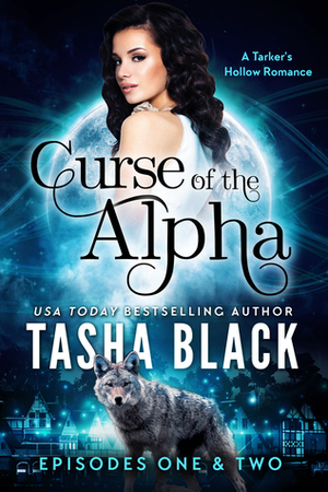 Curse of the Alpha: Episodes 1 & 2 by Tasha Black