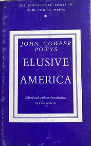 Elusive America by John Cowper Powys