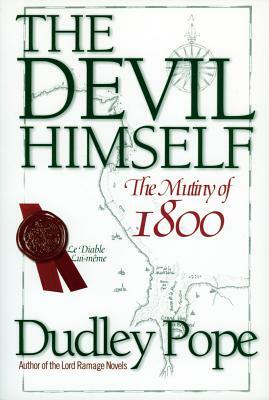 The Devil Himself: The Munity of 1800 by Dudley Pope