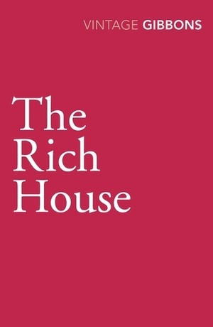 The Rich House by Stella Gibbons