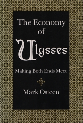 The Economy of Ulysses: Making Both Ends Meet by Mark Osteen