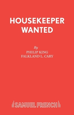 Housekeeper Wanted by Philip King, Falkland L. Cary