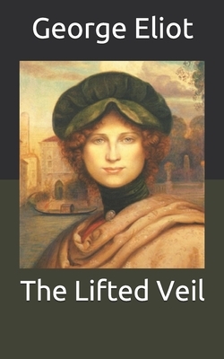 The Lifted Veil by George Eliot