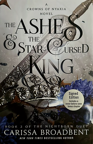 The Ashes and the Star-Cursed King by Carissa Broadbent