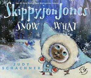 Skippyjon Jones Snow What by Judy Schachner