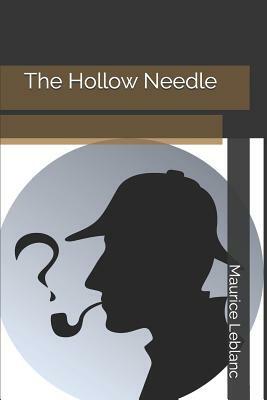 The Hollow Needle by Maurice Leblanc