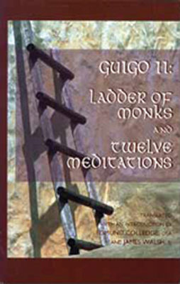 Ladder of Monks and Twelve Meditations by Guigo