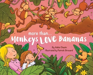 More than Monkeys LOVE Bananas 2 by Patricia Adele Chazin