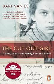 The Cut Out Girl: A Story of War and Family, Lost and Found: The Costa Book of the Year 2018 by Bart van Es, Bart van Es