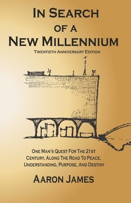 In Search of a New Millennium: Twentieth Anniversary Edition by Aaron James