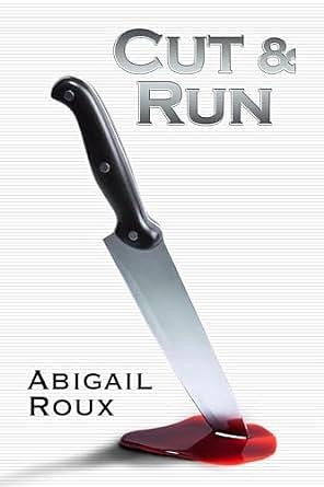 Cut &amp; Run by Abigail Roux